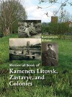 Memorial Book of Kamenets Litovsk, Zastavye, and Colonies (Kamyanyets, Belarus) - cover