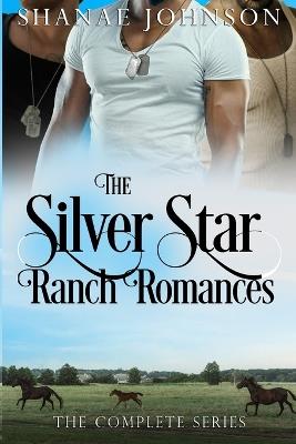 The Silver Star Ranch Romances Complete Series - Shanae Johnson - cover