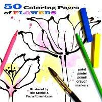50 Coloring Pages of Flowers: So Fun to Do - Paula Roman-Leon - cover