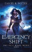 Emergency Shift - Daniel R Potter - cover