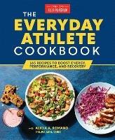 The Everyday Athlete Cookbook: 165 Recipes to Boost Energy, Performance, and Recovery - America's Test Kitchen - cover