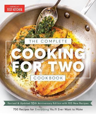 The Complete Cooking for Two Cookbook, 10th Anniversary Edition: 700+ Recipes for Everything You'll Ever Want to Make - America's Test Kitchen - cover