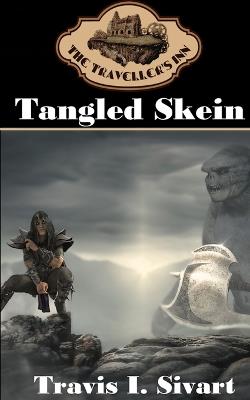 Tangled Skein: A Dimension Spanning, Time Traveling, Reality Jumping Adventure - Travis I Sivart - cover