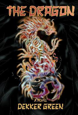 The Dragon (A Novel): A Novel - Zara Davis - cover