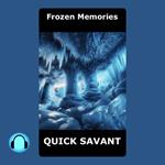 Frozen Memories