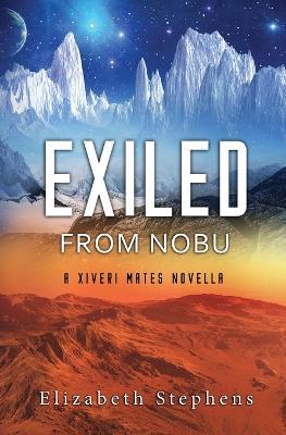 Exiled from Nobu: A SciFi Alien Romance (Xiveri Mates Book 2.5) - Elizabeth Stephens - cover