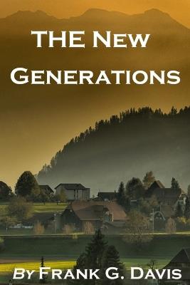 The New Generations - Frank G Davis - cover