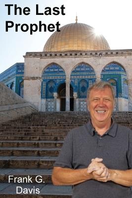 The Last Prophet - Frank G Davis - cover