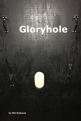 Gloryhole - Will Ridecock - cover