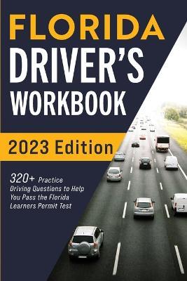 Florida Driver's Workbook: 320+ Practice Driving Questions to Help You Pass the Florida Learner's Permit Test - Connect Prep - cover