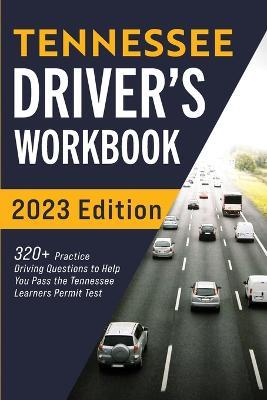 Tennessee Driver's Workbook: 320+ Practice Driving Questions to Help You Pass the Tennessee Learner's Permit Test - Connect Prep - cover