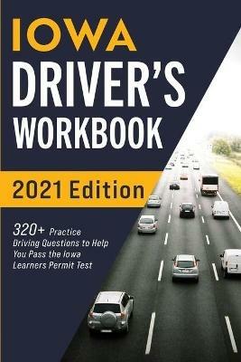 Iowa Driver's Workbook: 320+ Practice Driving Questions to Help You Pass the Iowa Learner's Permit Test - Connect Prep - cover