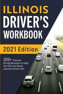 Illinois Driver's Workbook: 320+ Practice Driving Questions to Help You Pass the Illinois Learner's Permit Test - Connect Prep - cover