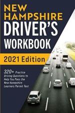 New Hampshire Driver's Workbook: 320+ Practice Driving Questions to Help You Pass the New Hampshire Learner's Permit Test