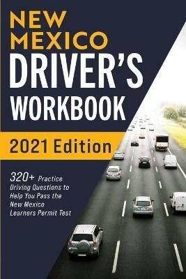New Mexico Driver's Workbook: 320+ Practice Driving Questions to Help You Pass the New Mexico Learner's Permit Test - Connect Prep - cover