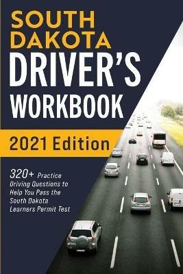 South Dakota Driver's Workbook: 320+ Practice Driving Questions to Help You Pass the South Dakota Learner's Permit Test - Connect Prep - cover