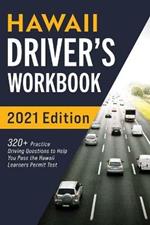 Hawaii Driver's Workbook: 320+ Practice Driving Questions to Help You Pass the Hawaii Learner's Permit Test