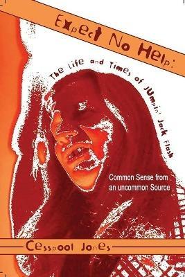 Expect No Help: The Life and Times of Jumpin' Jack Flash Common Sense from an uncommon Source - Cesspool Jones - cover