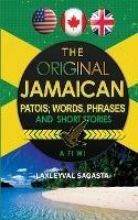 The Original Jamaican Patois; Words, Phrases and Short Stories