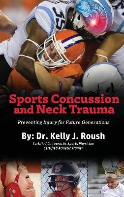 Sports Concussion and Neck Trauma: Preventing Injury for Future Generations - Roush - cover