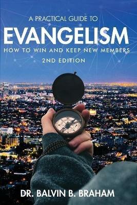 A Practical Guide to Evangelism: How to Win and Keep New Members - Braham - cover