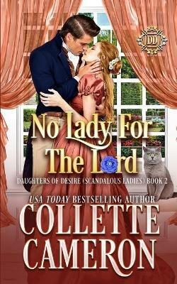 No Lady For The Lord: A Sweet Regency Romance - Collette Cameron - cover