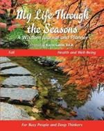 My Life Through the Seasons, A Wisdom Journal and Planner: Fall - Health and Well-Being