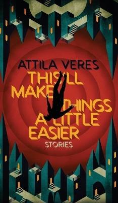 This'll Make Things a Little Easier - Attila Veres - cover