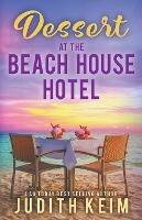 Dessert at The Beach House Hotel - Judith Keim - cover