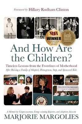 And How Are the Children?: Timeless Lessons from the Frontlines of Motherhood - Marjorie Margolies - cover