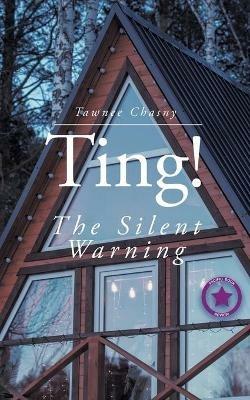 Ting!: The Silent Warning - Tawnee Chasny - cover