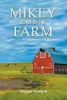Mikey Down on the Farm - Michael Helfrich - cover