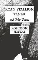 Roan Stallion, Tamar and Other Poems - Robinson Jeffers - cover