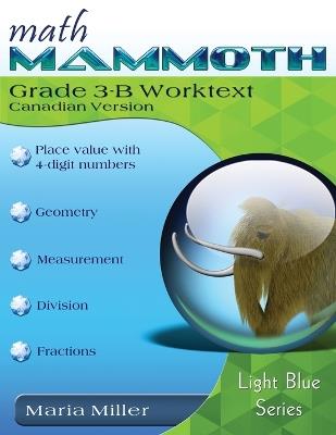 Math Mammoth Grade 3-B Worktext, Canadian Version - Maria Miller - cover
