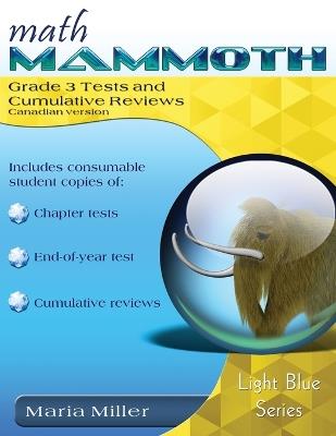 Math Mammoth Grade 3 Tests and Cumulative Reviews, Canadian Version - Maria Miller - cover