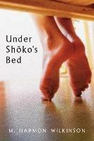 Under Shoko's Bed - M Harmon Wilkinson - cover