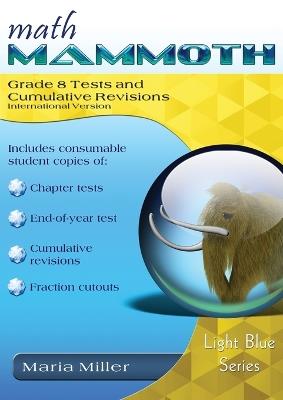 Math Mammoth Grade 8 Tests and Cumulative Revisions, International Version - Maria Miller - cover