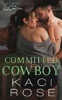 Committed Cowboy - Kaci Rose - cover