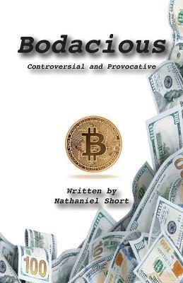 Bodacious: Controversial and Provocative - Nathaniel Short - cover