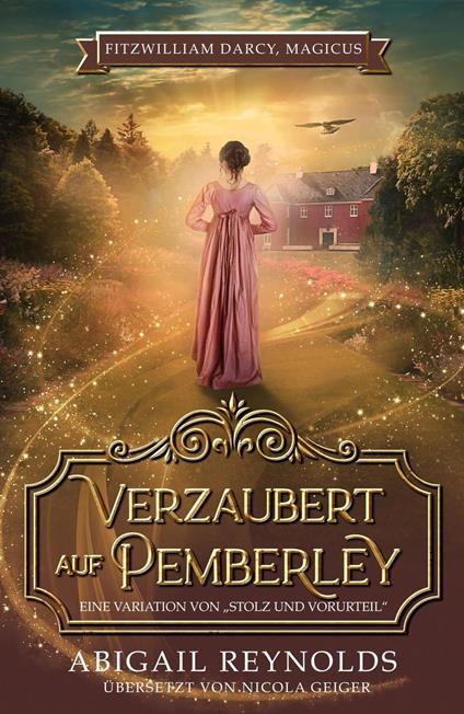 Verzaubert auf Pemberley: Eine Variation von Stolz & Vorurteil