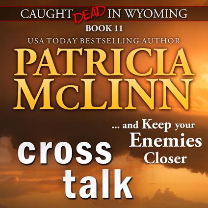 Cross Talk (Caught Dead in Wyoming, Book 11)