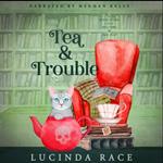 Tea & Trouble
