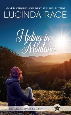 Hiding in Montana: Clean Second Chance Western Romantic Suspense - Lucinda Race - cover
