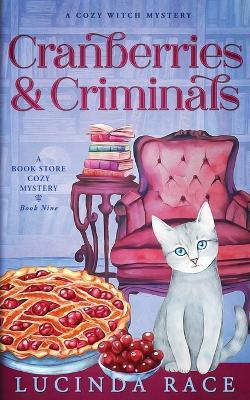 Cranberries and Criminals: A Paranormal Witch Cozy Mystery - Lucinda Race - cover