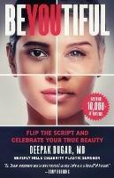 Be-YOU-tiful: Flip the Script and Celebrate Your True Beauty - Deepak Dugar - cover