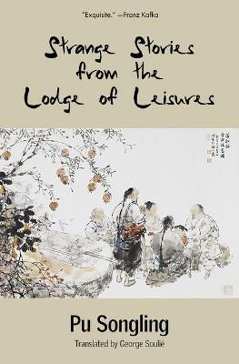 Strange Stories from the Lodge of Leisures (Warbler Classics) - Pu Songling - cover