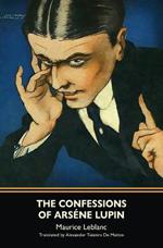 The Confessions of Arsene Lupin (Warbler Classics)