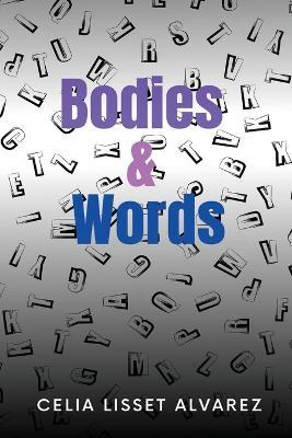 Bodies & Words - Celia Lisset Alvarez - cover