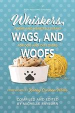 Whiskers, Wags, and Woofs: Poems and Heartfelt Essays for Dog and Cat Lovers