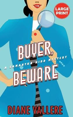Buyer, Beware (Large Print Edition): A Samantha Kidd Mystery - Diane Vallere - cover